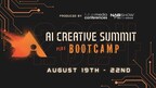 AI Creative Summit + Bootcamp Aug. 19th - 22nd