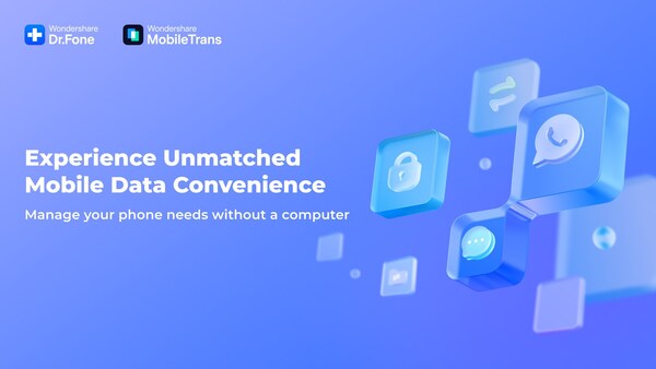 Unlock Seamless Mobile Data Transfers with Wondershare Dr.Fone and MobileTrans (PRNewsfoto/Wondershare Technology)