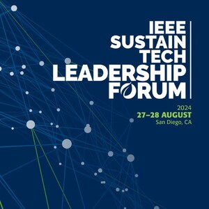 Keynotes Announced for IEEE SustainTech Leadership Forum