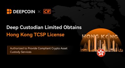 Deep Custodian Limited Obtains Hong Kong TCSP License, Authorized to Provide Compliant Crypto Asset Custody Services