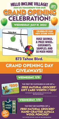 Grand Opening festivities at the new Incline Village location start on July 31. They will include a Natural Grocers gift card (varying amounts between $5 - $500) for the 150 customers and a free hand-crafted, Ecuadorian poncho for the first 250 customers.