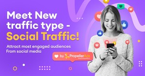 PropellerAds Reveals Social Traffic Targeting for Increased Conversion Rates
