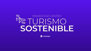 Despegar celebró su primer encuentro sobre Turismo Sostenible: reflexiones de la industria para una actividad más responsable