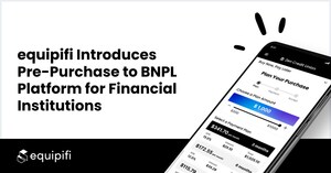 equipifi Introduces Pre-Purchase to BNPL Platform for Financial Institutions