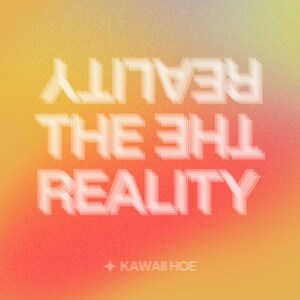 UK &amp; Ireland's emerging pop artist KAWAII HOE set to release debut album 'The Reality' on August 1st