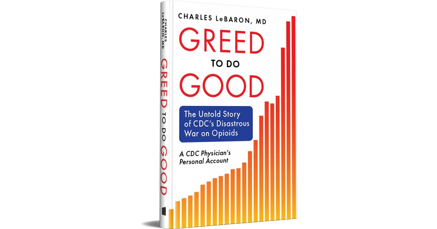 The Untold Story of the CDC’s Disastrous War on Opioids (Amplify Publishing) is OUT TODAY!