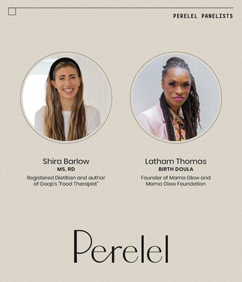 Perelel, the women’s health company defining a new era of radical body literacy and medically-backed reproductive support, today welcomes Latham Thomas, Ivy League Professor, Doula, and Founder of the Global maternal health and education platform, Mama Glow – and Shira Barlow, MS, RD, to the Perelel Panel.