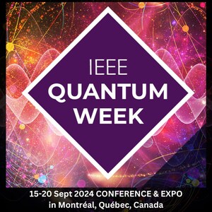 Register Now for Early Bird Pricing at IEEE Quantum Week 2024 in Montréal