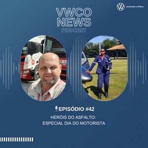 Heróis do asfalto: 42° episódio do podcast VWCO News celebra Dia do Motorista