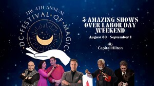 Capital Hilton Hosts Fourth Annual DC Festival of Magic Labor Day Weekend