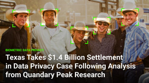 Texas Takes $1.4B Settlement in Data Privacy Case Following Analysis from Quandary Peak