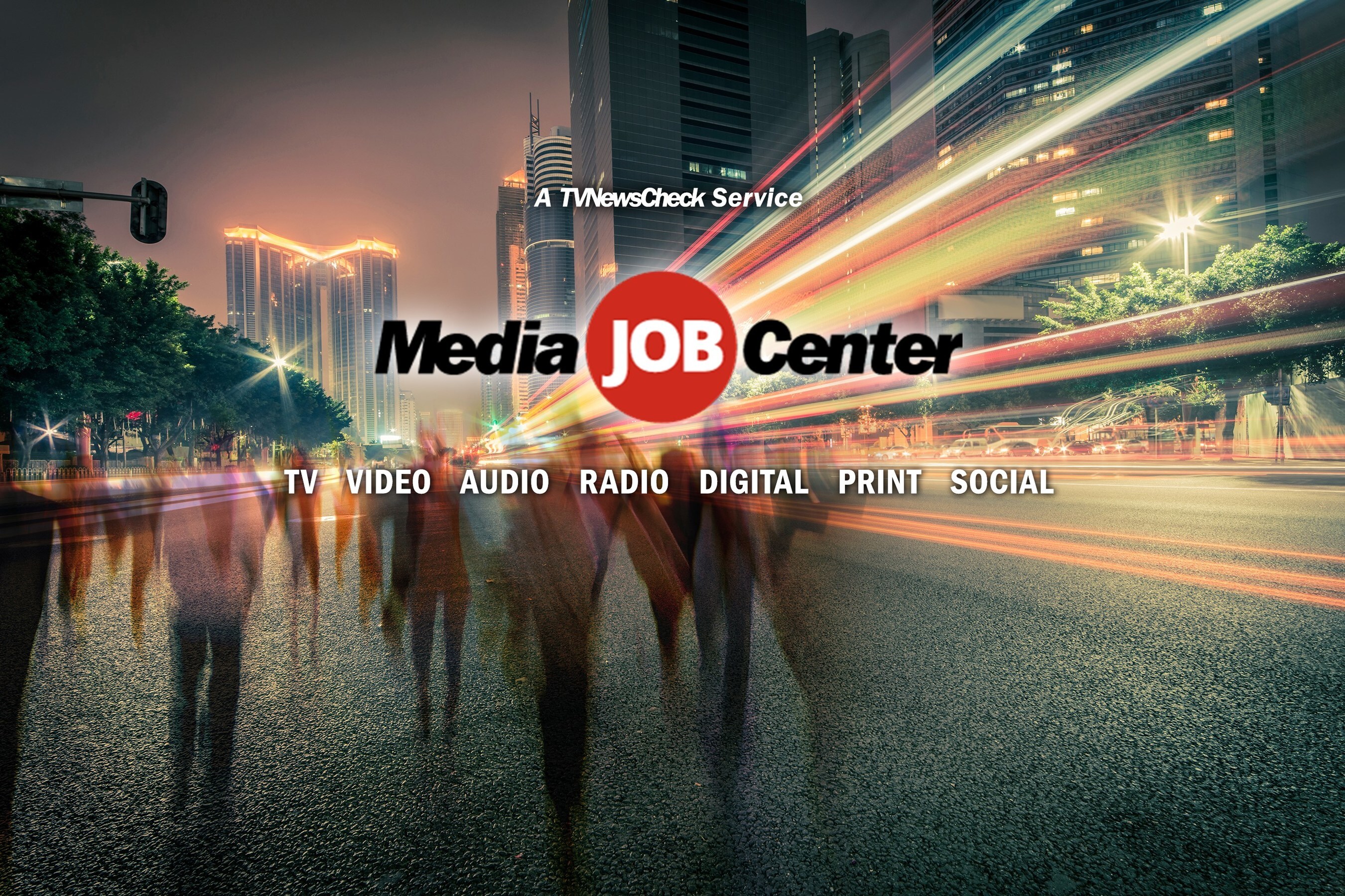 TVNewsCheck's MediaJobCenter.com Takes Aim at Industry Hiring Crisis, Serving Media Industry Pros and Employers