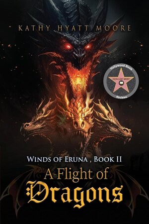 Author's Tranquility Press Unveils "Winds of Eruna, Book II: A Flight of Dragons" by Kathy Hyatt Moore