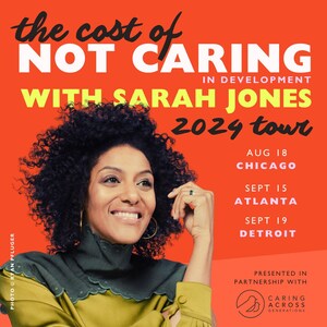 TONY AWARD®-WINNING SARAH JONES DEVELOPS NEW SOLO SHOW TITLED "THE COST OF NOT CARING" IN PARTNERSHIP WITH CARING ACROSS GENERATIONS