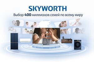 SKYWORTH, the Top 6 Global TV Brand Expands into Russia