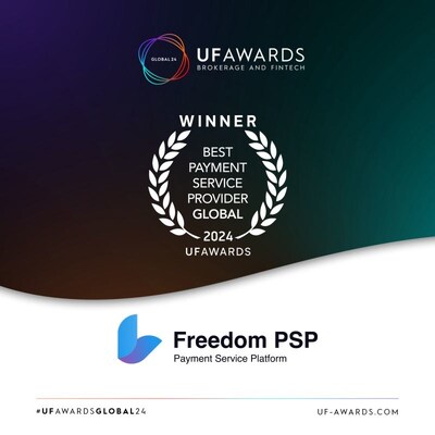 Freedom PSP Boosts Forex and Gaming Solutions by Winning 'Best Payment Service Provider' Award at UF AWARDS Global 2024 (PRNewsfoto/Freedom PSP)