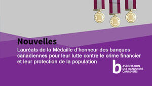 Lauréats de la Médaille d'honneur des banques canadiennes pour leur lutte contre le crime financier et leur protection de la population