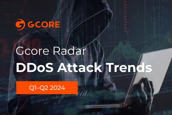 Gcore Radar Report Shows 46% Increase in Number of DDoS Attacks in First Half of 2024