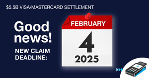 Deadline Extended Until Feb. 4, 2025 in $5.5B Payment Card Claims Process