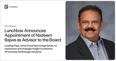 Lunchbox Announces Appointment of Nadeem Bajwa as Advisor to the Board