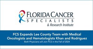 FCS Expands Lee County Team with Medical Oncologists and Hematologists Khan and Rodriguez