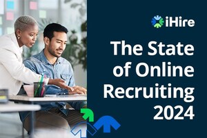 iHire Publishes 2024 State of Online Recruiting Report &amp; Survey Results