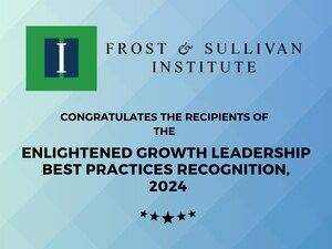 Frost &amp; Sullivan Commends Organizations Building a Better Future with the 2024 Enlightened Growth Leadership Best Practices Recognition