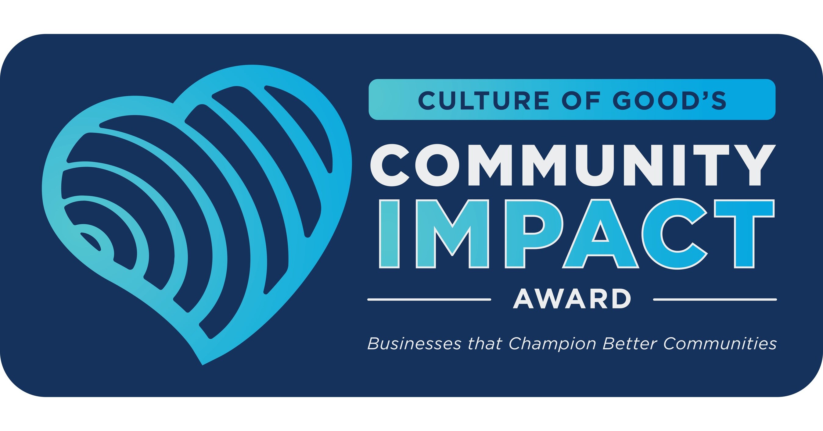 Culture of Good, Inc. Announces Launch of the Community Impact Awards; Celebrates Inaugural Recipients