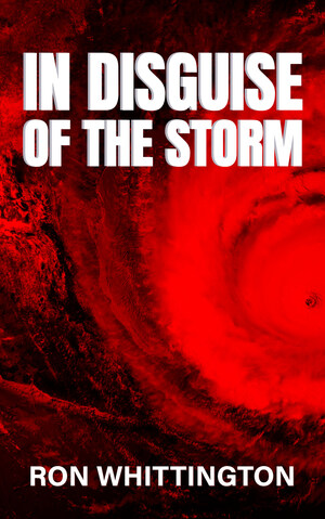 Florida Author Ron Whittington Releases 'In Disguise of the Storm,' Fourth in the Parker Glynn Thriller Series