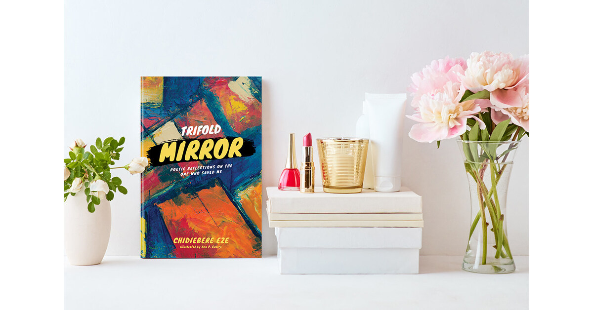 God Manifest Publishing publishes Dr. Chidiebere Eze’s first book of poems “Trifold Mirror”