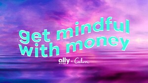 Ally and Calm Unite to Help Millions Reach Financial Goals Through Mental Wellbeing