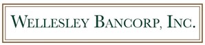 Wellesley Bancorp, Inc. Reports Results for the Quarter Ended March 31, 2020