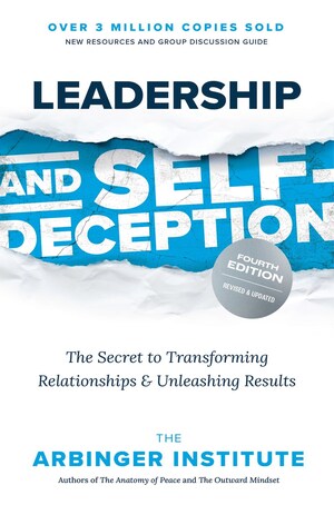 The Arbinger Institute Releases New Edition of 'Leadership and Self-Deception' (4th Edition)