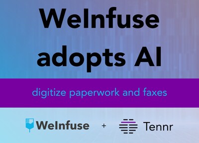 WeInfuse and Tennr are creating an industry-leading integration to automate the digitization of paperwork and faxes.