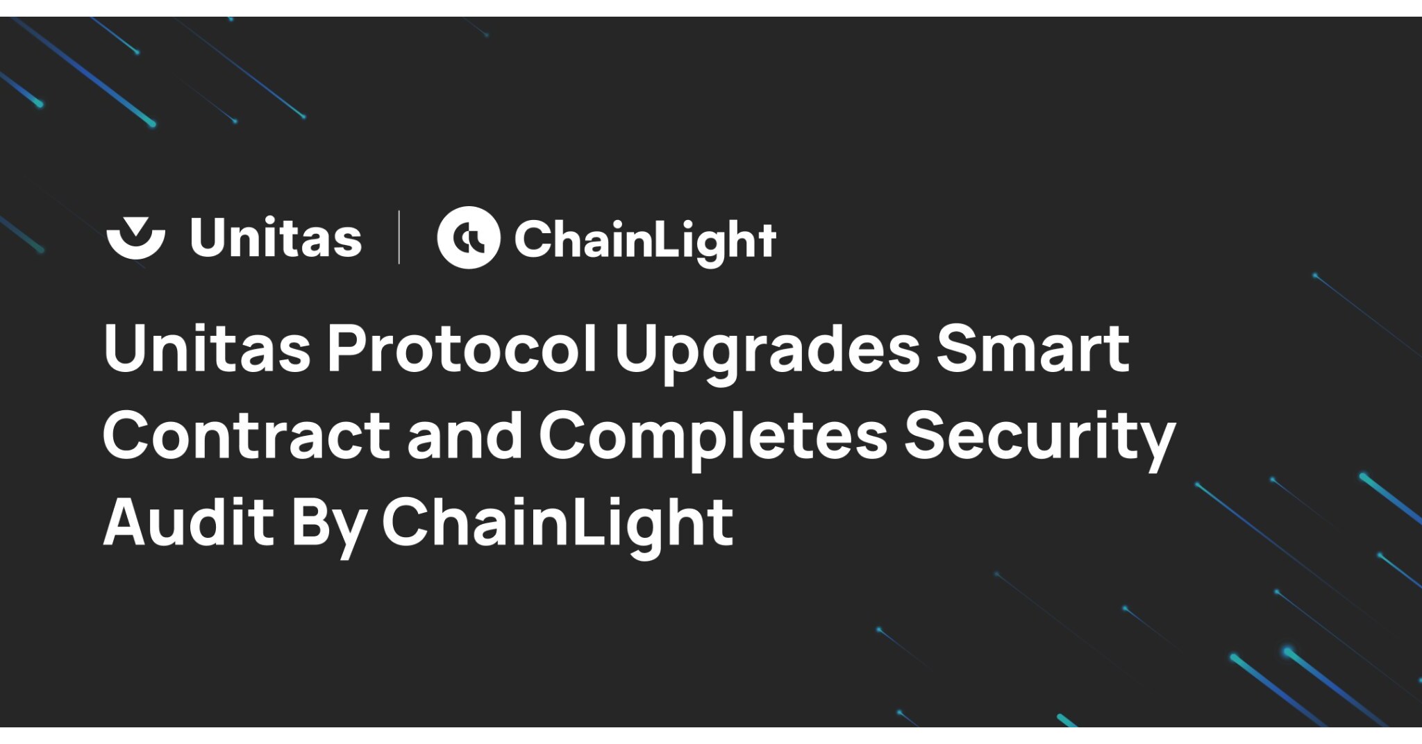 Unitas Protocol Upgrades Smart Contract and Completes Security Audit By ChainLight Unitas Protocol Upgrades Smart Contract and Completes Security Audit By ChainLight