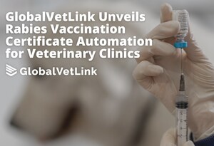 GlobalVetLink Unveils Revolutionary Rabies Vaccination Certificate Time Savings Automation for Veterinary Clinics