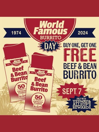 In celebration of "World Famous Allsup's Burrito Day", Yesway is offering a special treat for Allsup’s Burrito fans on September 7, 2024: Buy One Beef & Bean Burrito, Get One FREE. In celebration of "World Famous Allsup's Burrito Day", Yesway is offering a special treat for Allsup’s Burrito fans on September 7, 2024: Buy One Beef & Bean Burrito, Get One FREE.