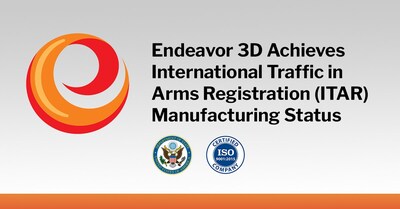 Endeavor 3D Achieves ITAR Manufacturing Status