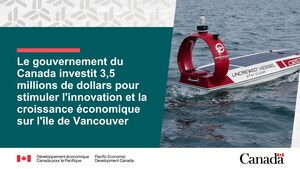 Le gouvernement du Canada investit 3,5 millions de dollars pour stimuler l'innovation et la croissance économique sur l'île de Vancouver