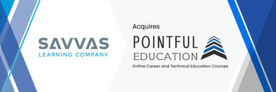 Savvas Learning Company, a next-generation K-12 learning solutions leader, announced the acquisition of Pointful Education, a provider of innovative, online career and technical education (CTE) courses that prepare students with the industry knowledge and skills needed for future careers.