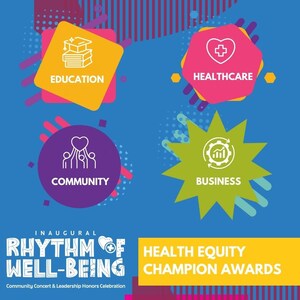 Equality Health Foundation Announces Health Equity Champions at the Rhythm of Well-Being Community Concert &amp; Honors Celebration