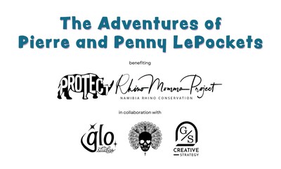 The Adventures of Pierre and Penny LePockets series benefitting the Rhino Momma Project in collaboration with Glo Studios, James-Scott Wong, and GS Creative Strategy