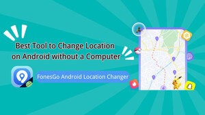 Best Tool to Spoof Location on Android Without a Computer | FonesGo Android Location Changer