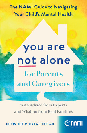 NAMI Releases Second Book in the "You Are Not Alone" Series for Parents &amp; Caregivers