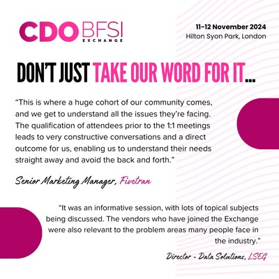 Don't just take our word for it - here's what past attendees have to say about the CDO BFSI Exchange!