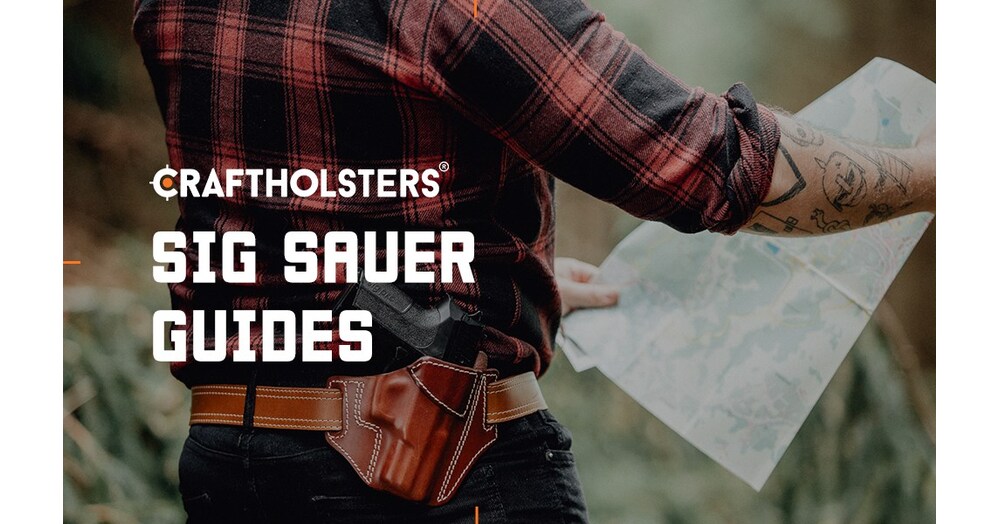 Craft Holsters Unveils Comprehensive SIG Sauer Guides for Firearm Enthusiasts