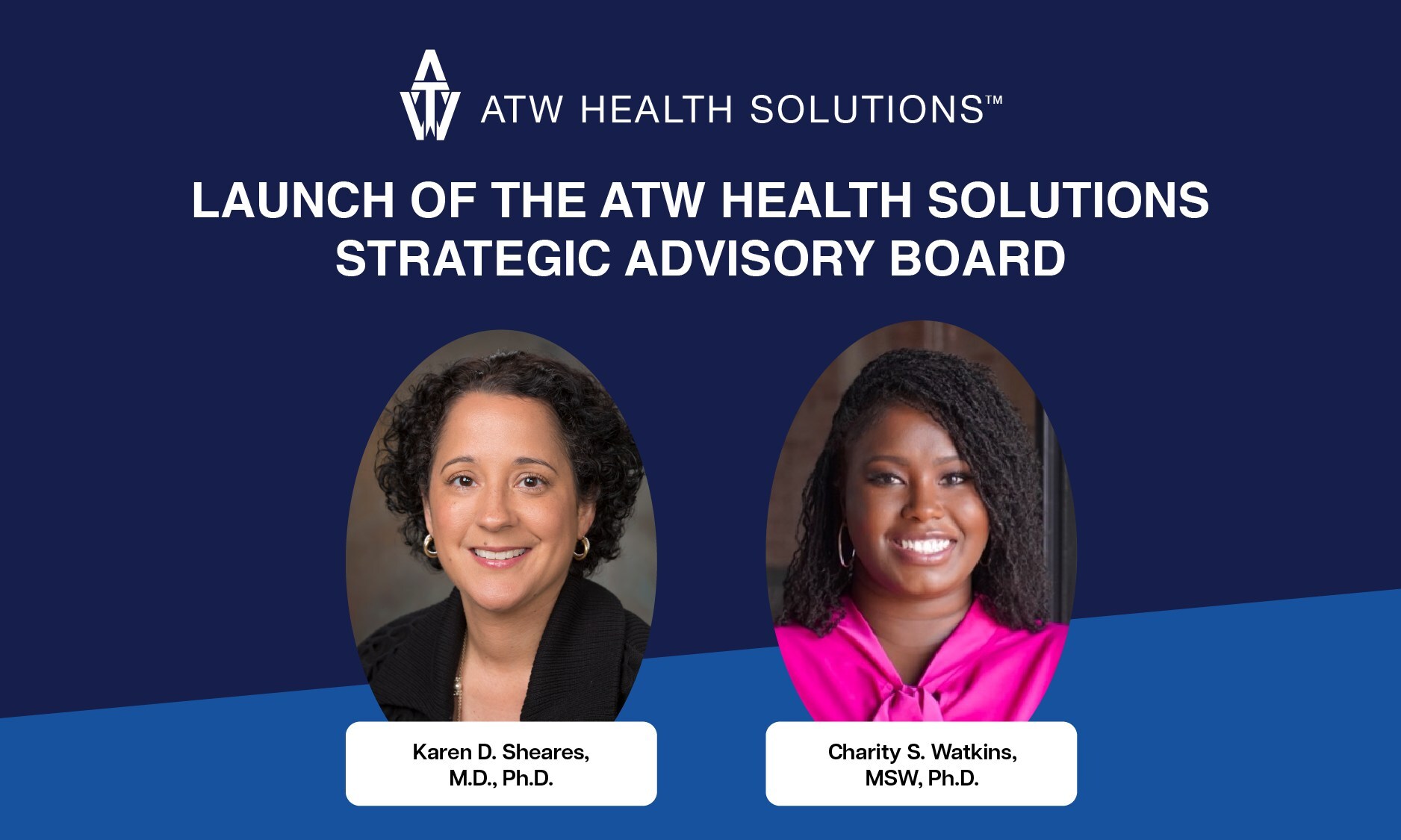 ATW Health Solutions Welcomes Esteemed New Advisors, Dr. Karen D. Sheares And Dr. Charity S. Watkins