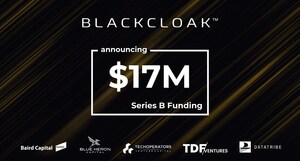 BlackCloak Raises $17M Series B Funding Round to Enhance Personal Cybersecurity Protections for Corporate Executives, High Net Worth Individuals, and Family Offices