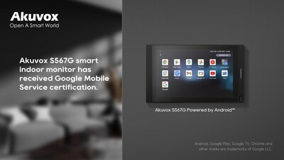 Akuvox S567G Indoor Monitor Has Received GMS Certification Akuvox proudly announced that the S567G, an Android™ powered smart indoor monitor, has achieved Google GMS certification.