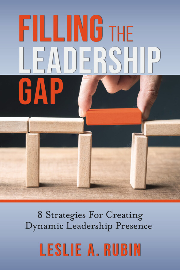 Filling the Leadership Gap: Eight Strategies for Creating Dynamic Leadership Presence